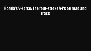 [PDF Download] Honda's V-Force: The four-stroke V4's on road and track [Download] Full Ebook