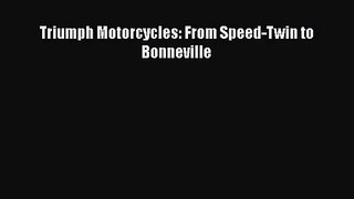 [PDF Download] Triumph Motorcycles: From Speed-Twin to Bonneville [Download] Full Ebook