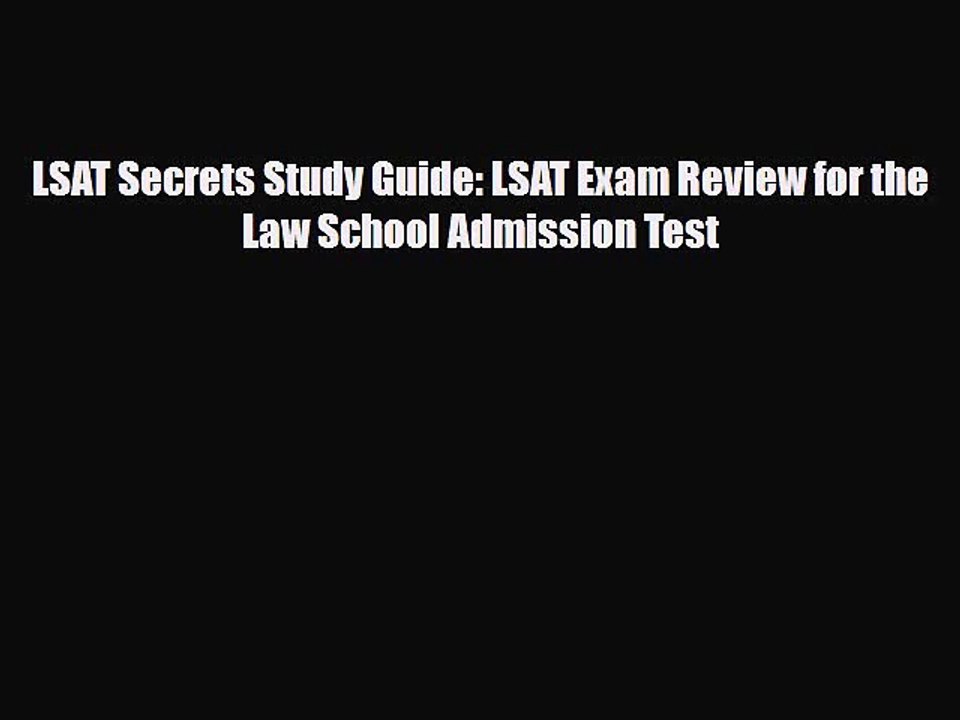 [PDF Download] LSAT Secrets Study Guide: LSAT Exam Review for the Law School Admission Test