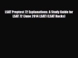 [PDF Download] LSAT Preptest 72 Explanations: A Study Guide for LSAT 72 (June 2014 LSAT) (LSAT