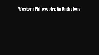 (PDF Download) Western Philosophy: An Anthology Read Online