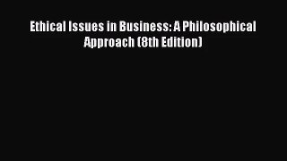 (PDF Download) Ethical Issues in Business: A Philosophical Approach (8th Edition) Download