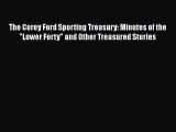 The Corey Ford Sporting Treasury: Minutes of the Lower Forty and Other Treasured Stories  Read