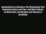 (PDF Download) Spooky Action at a Distance: The Phenomenon That Reimagines Space and Time--and