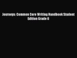 [PDF Download] Journeys: Common Core Writing Handbook Student Edition Grade 6 [Read] Online
