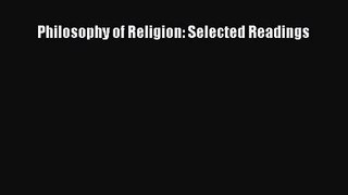 (PDF Download) Philosophy of Religion: Selected Readings Download