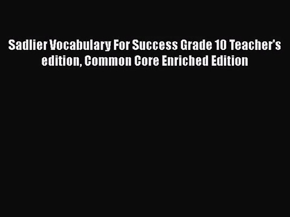 [PDF Download] Sadlier Vocabulary For Success Grade 10 Teacher's edition Common Core Enriched