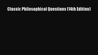 (PDF Download) Classic Philosophical Questions (14th Edition) Read Online