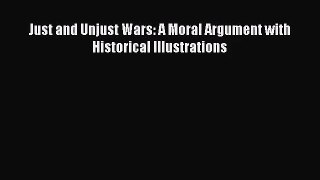 (PDF Download) Just and Unjust Wars: A Moral Argument with Historical Illustrations Read Online