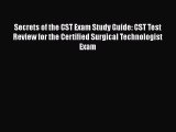 [PDF Download] Secrets of the CST Exam Study Guide: CST Test Review for the Certified Surgical
