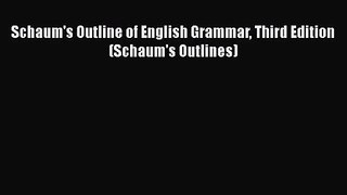 [PDF Download] Schaum's Outline of English Grammar Third Edition (Schaum's Outlines) [Download]