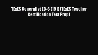 [PDF Download] TExES Generalist EC-6 (191) (TExES Teacher Certification Test Prep) [PDF] Full