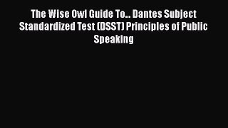 [PDF Download] The Wise Owl Guide To... Dantes Subject Standardized Test (DSST) Principles