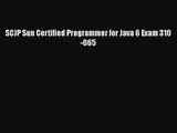 [PDF Download] SCJP Sun Certified Programmer for Java 6 Exam 310-065 [Read] Full Ebook