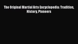 [PDF Download] The Original Martial Arts Encyclopedia: Tradition History Pioneers [Download]