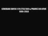 [PDF Download] KAWASAKI BAYOU 220/250/300 & PRAIRIE 300 ATVS 1986-2003 [Download] Full Ebook