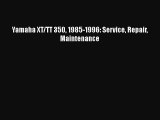 [PDF Download] Yamaha XT/TT 350 1985-1996: Service Repair Maintenance [PDF] Online