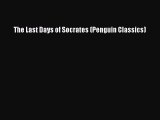(PDF Download) The Last Days of Socrates (Penguin Classics) Download