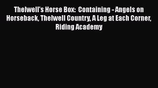 [PDF Download] Thelwell's Horse Box:  Containing - Angels on Horseback Thelwell Country A Leg