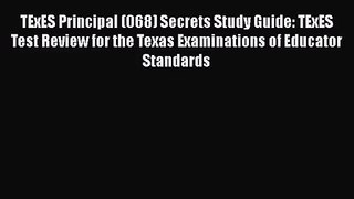 [PDF Download] TExES Principal (068) Secrets Study Guide: TExES Test Review for the Texas Examinations