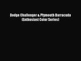 [PDF Download] Dodge Challenger & Plymouth Barracuda (Enthusiast Color Series) [Read] Online