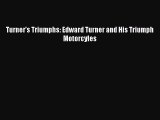 [PDF Download] Turner's Triumphs: Edward Turner and His Triumph Motorcyles [Download] Full