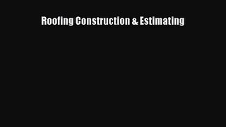 Roofing Construction & Estimating  Free Books