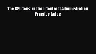The CSI Construction Contract Administration Practice Guide  Free PDF