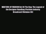 (PDF Download) MASTERS OF FASHION Vol 36 The Bag: The Legend of the Designer Handbag (Fashion