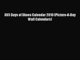 (PDF Download) 365 Days of Shoes Calendar 2010 (Picture-A-Day Wall Calendars) Read Online