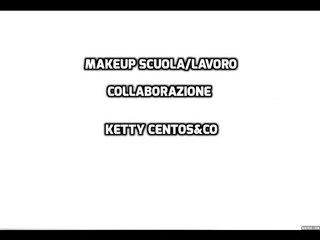 Makeup scuola/lavoro  collaborazione Ketty Centos&Co