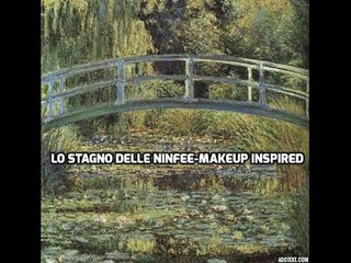 Lo stagno delle ninfee-makeup inspired