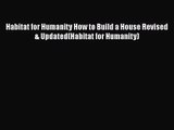 Habitat for Humanity How to Build a House Revised & Updated(Habitat for Humanity) Read Online