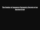 The Genius of Japanese Carpentry: Secrets of an Ancient Craft  Read Online Book
