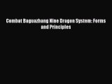 [PDF Download] Combat Baguazhang Nine Dragon System: Forms and Principles [Download] Online