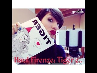 Mini Haul da Firenze: TIGER e... | Stefy Arrighi ❤