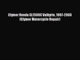 Clymer Honda GL1500C Valkyrie 1997-2003 (Clymer Motorcycle Repair) Read Online PDF