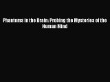 (PDF Download) Phantoms in the Brain: Probing the Mysteries of the Human Mind Download