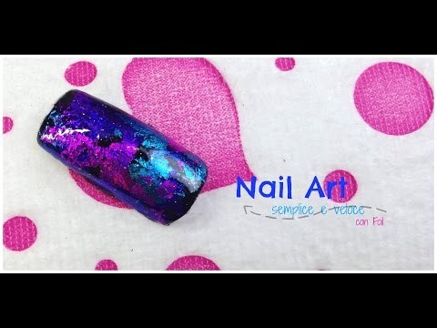 NAIL ART semplice e veloce con FOIL | Stefy Arrighi ❤