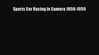 [PDF Download] Sports Car Racing in Camera 1950-1959 [PDF] Full Ebook
