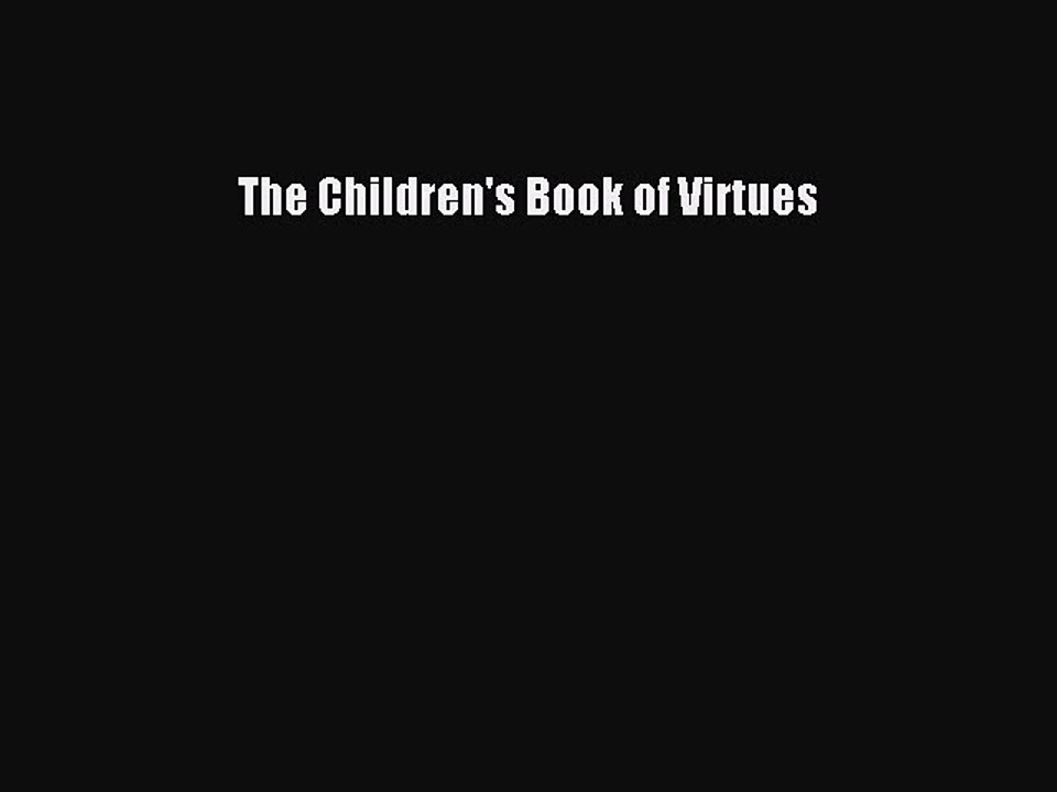 (PDF Download) The Children's Book of Virtues PDF