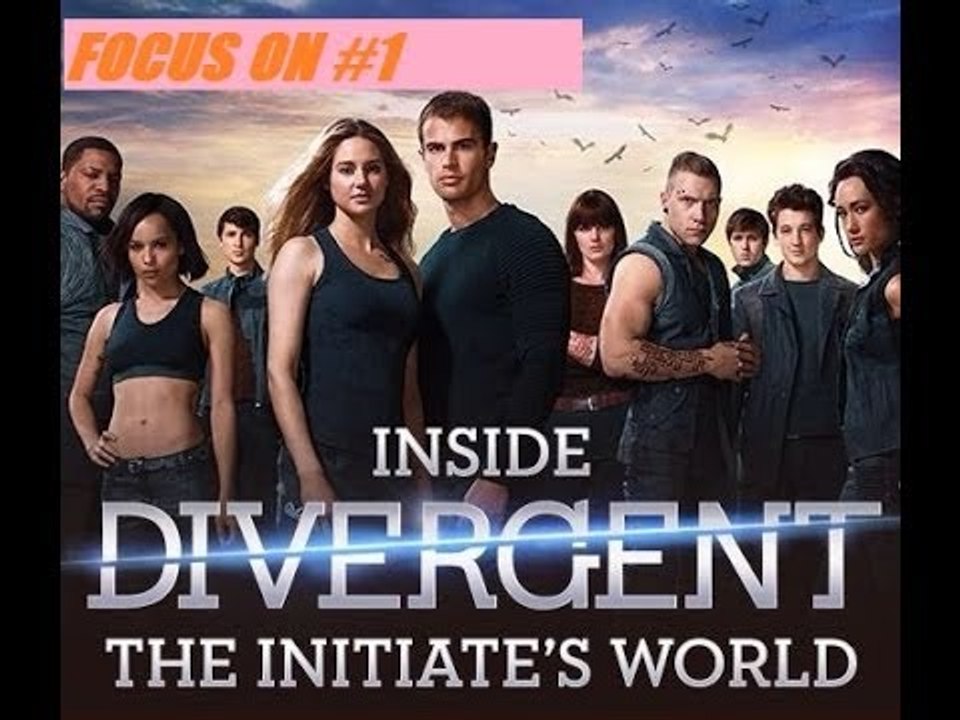 Focus on #1 Inside Divergent: the initiate's world