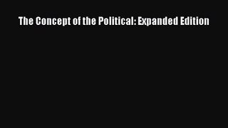 (PDF Download) The Concept of the Political: Expanded Edition Download