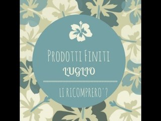 PRODOTTI FINITI di LUGLIO ♥ Con inci!