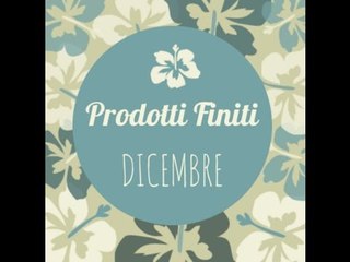 PRODOTTI FINITI di DICEMBRE || Con Inci!
