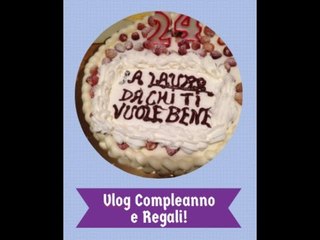 VLOGGANDO INSIEME  ♥ || Il Mio Compleanno + Regali