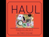 HAUL MAQUILLALIA E ALTRE COSINE |♥| Makeuprevolution, The Balm, Kiko, Neve Cosmetics...