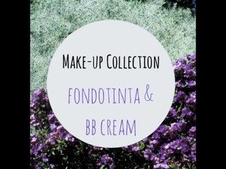 Make Up Collection : FONDOTINTA e BB CREAM