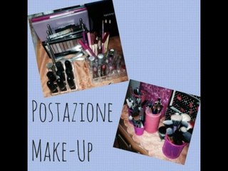 AGGIORNAMENTO POSTAZIONE MAKE-UP |♥| Come organizzo i miei trucchi |♥| MAKE-UP STORAGE