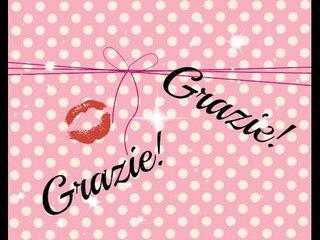 ✿✿ Grazie, grazie, GRAZIEEEEEEE! ✿✿